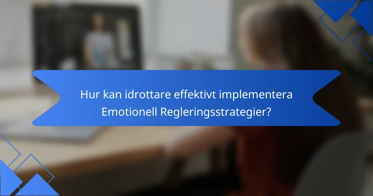 Hur kan idrottare effektivt implementera Emotionell Regleringsstrategier?