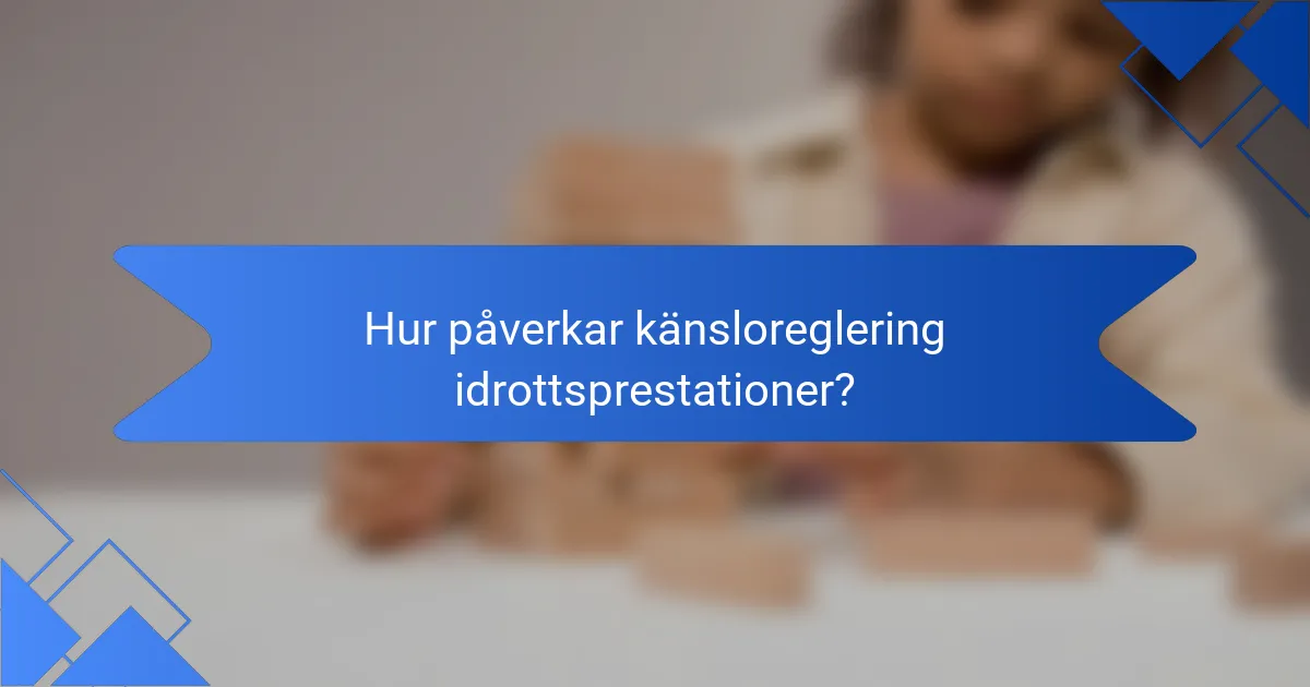 Hur påverkar känsloreglering idrottsprestationer?