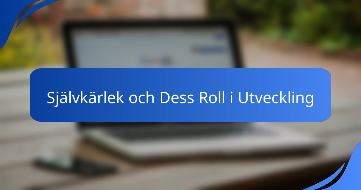 Självkärlek och Dess Roll i Utveckling