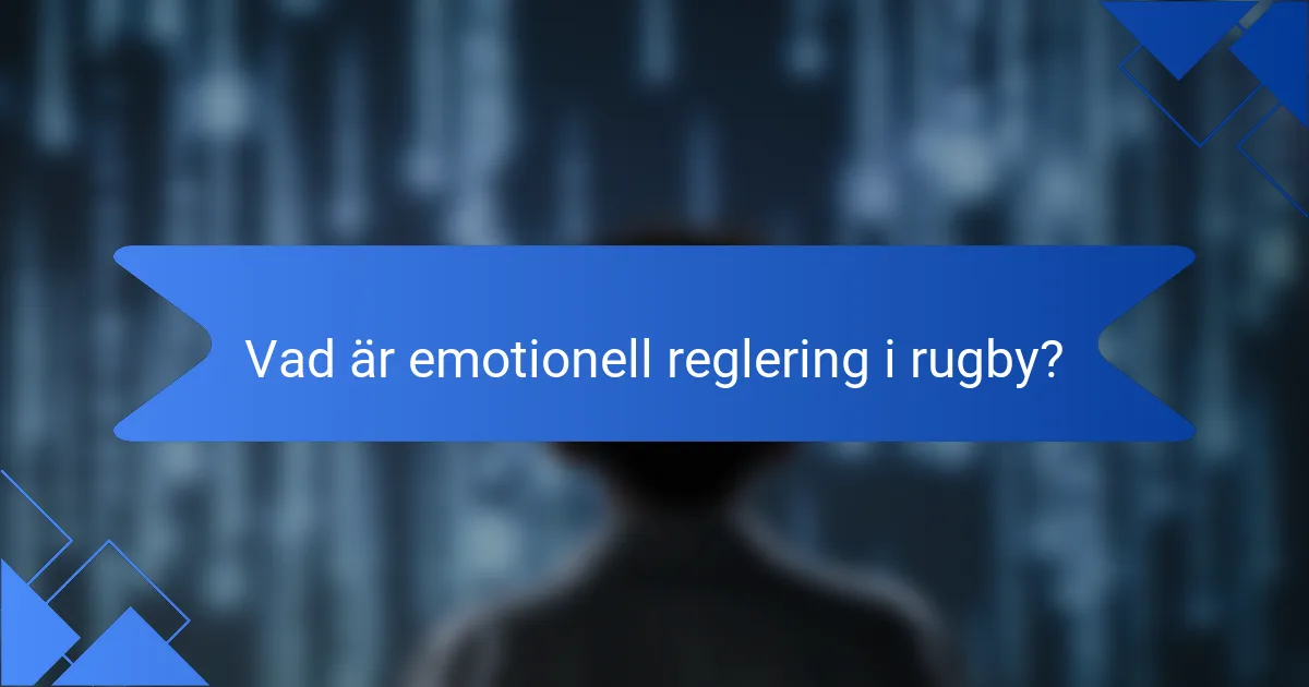 Vad är emotionell reglering i rugby?