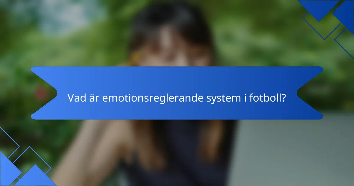 Vad är emotionsreglerande system i fotboll?