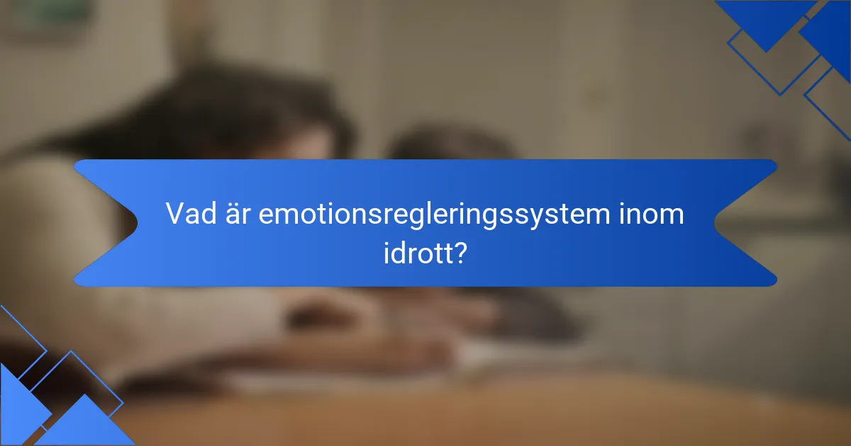 Vad är emotionsregleringssystem inom idrott?