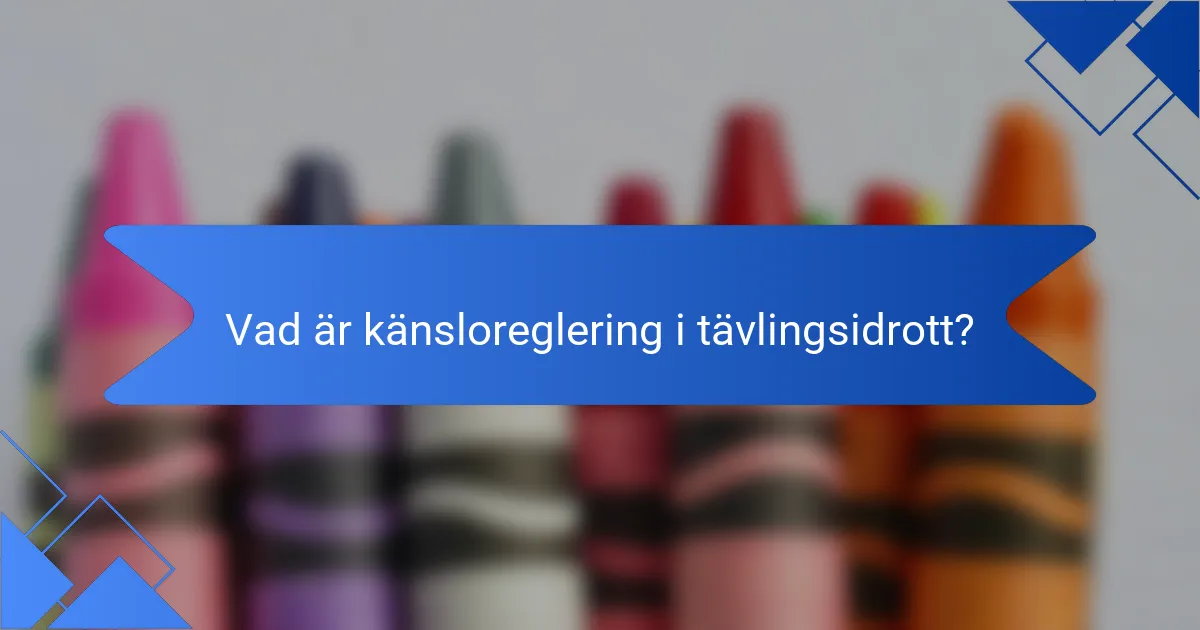 Vad är känsloreglering i tävlingsidrott?