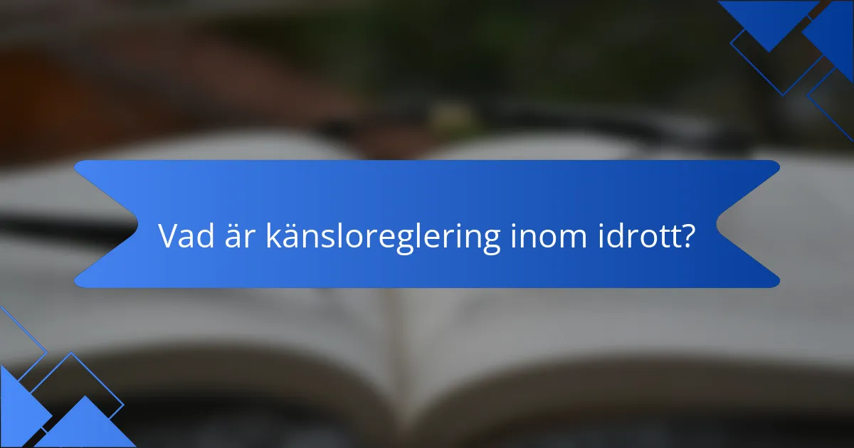 Vad är känsloreglering inom idrott?