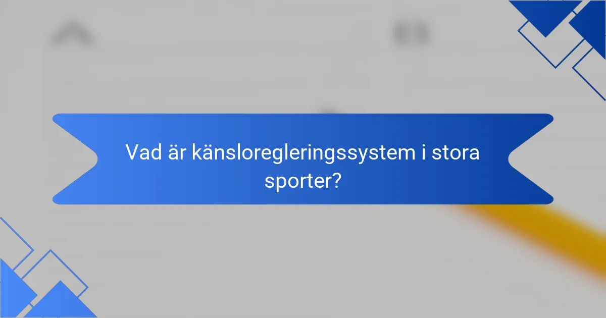 Vad är känsloregleringssystem i stora sporter?