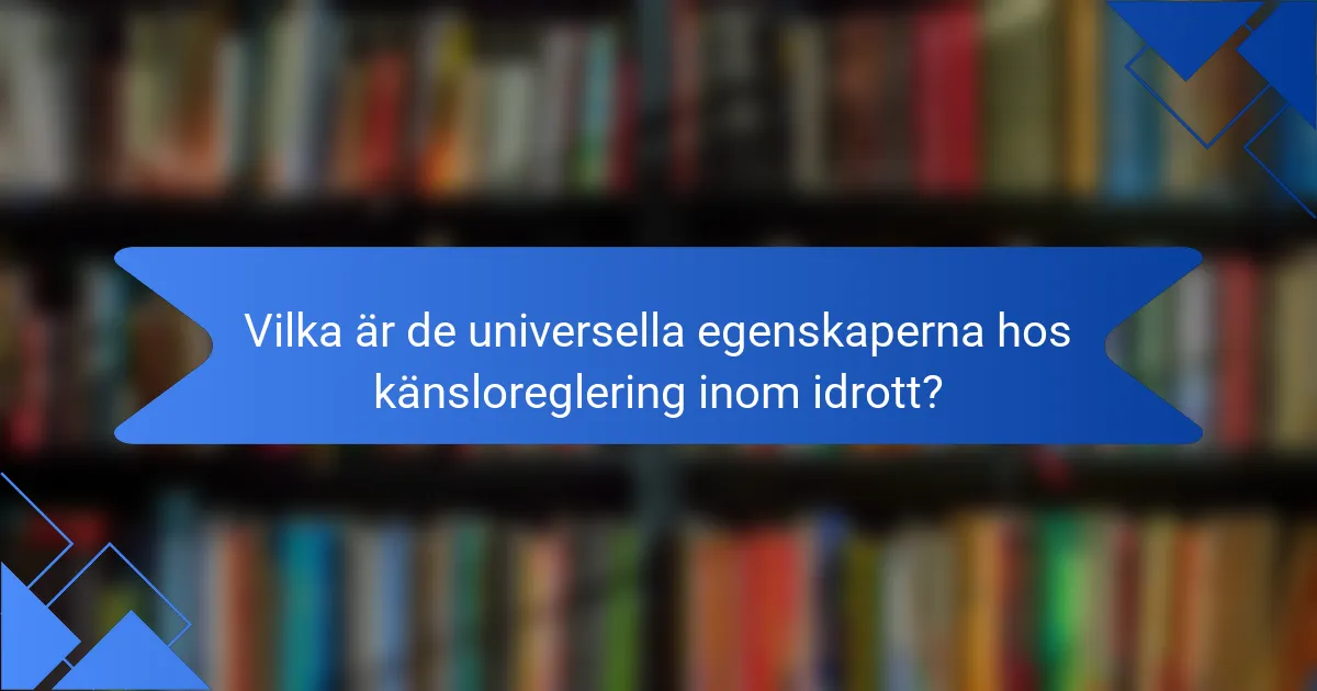 Vilka är de universella egenskaperna hos känsloreglering inom idrott?