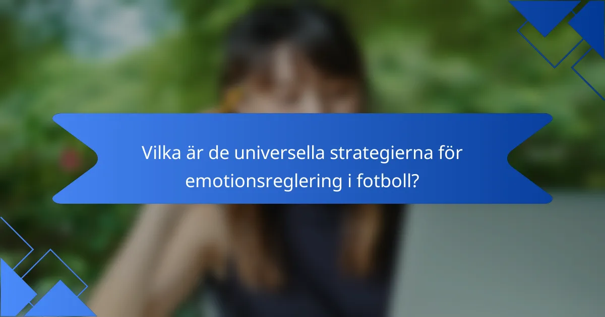 Vilka är de universella strategierna för emotionsreglering i fotboll?