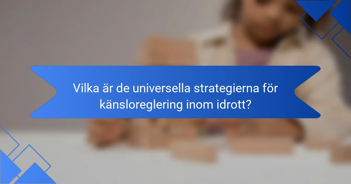 Vilka är de universella strategierna för känsloreglering inom idrott?