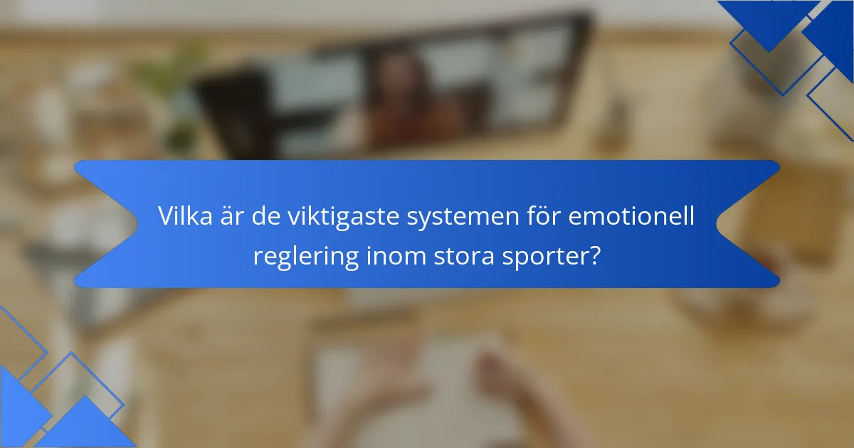 Vilka är de viktigaste systemen för emotionell reglering inom stora sporter?